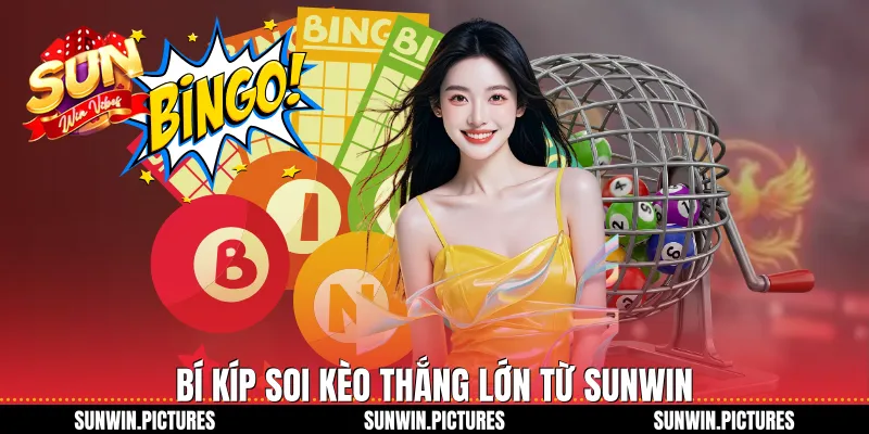 Bí kíp soi kèo thắng lớn từ Sunwin