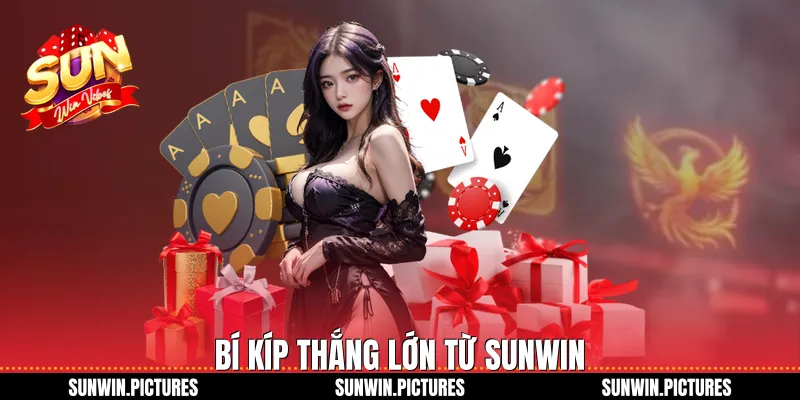 Bí kíp thắng lớn từ Sunwin