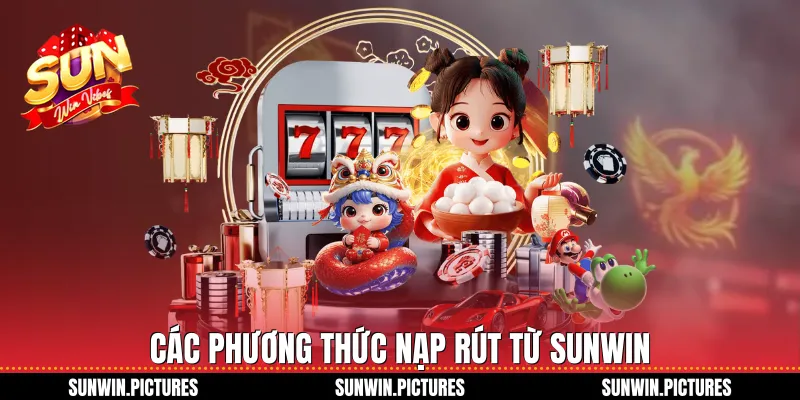 Các phương thức nạp rút từ Sunwin