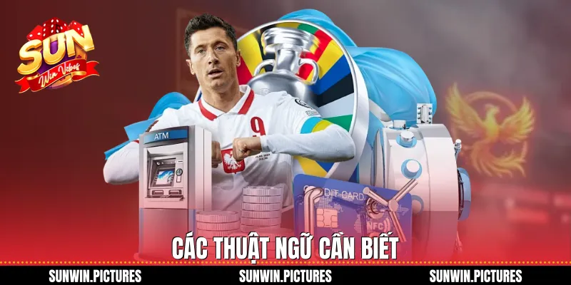 Các thuật ngữ cần biết