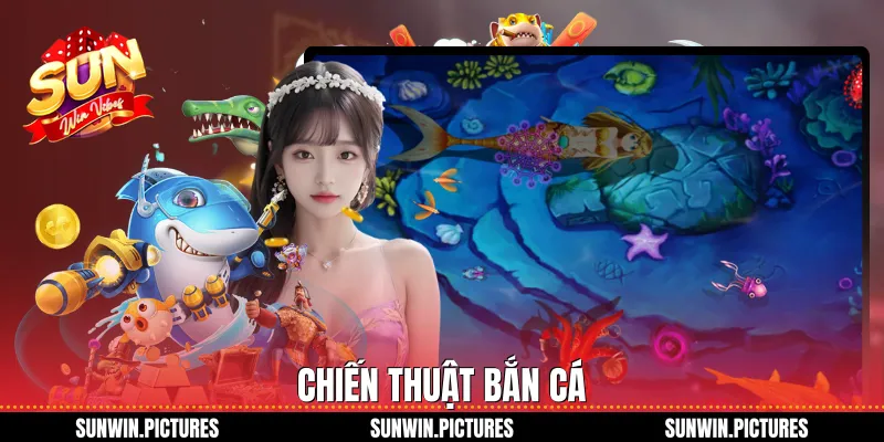 Chiến thuật bắn cá
