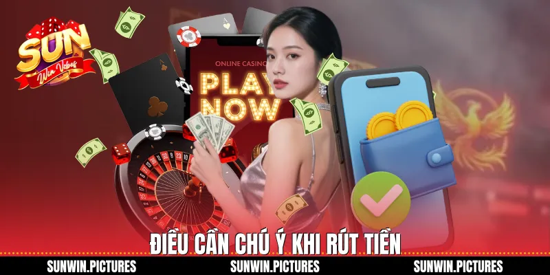 Điều cần chú ý khi rút tiền