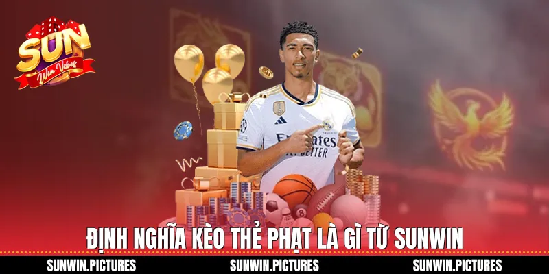 Định nghĩa kèo thẻ phạt là gì từ Sunwin