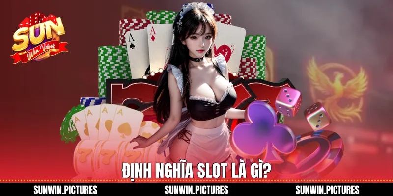 Định nghĩa slot là gì?