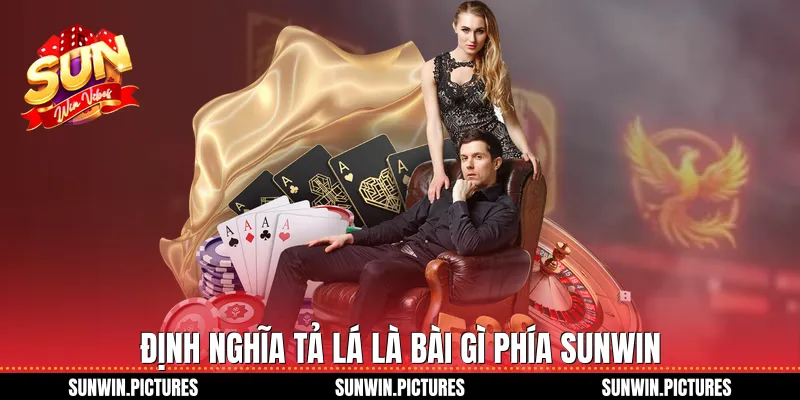Định nghĩa tả lá là bài gì phía Sunwin