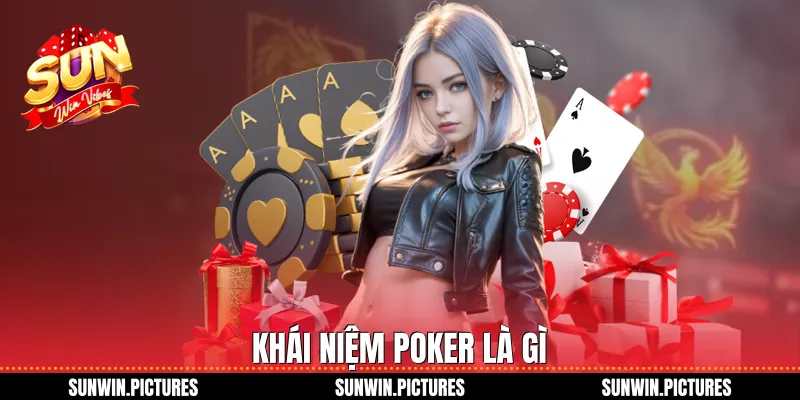 Khái niệm poker là gì