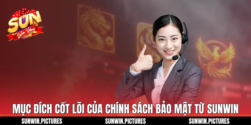 Mục đích cốt lõi của chính sách bảo mật từ Sunwin