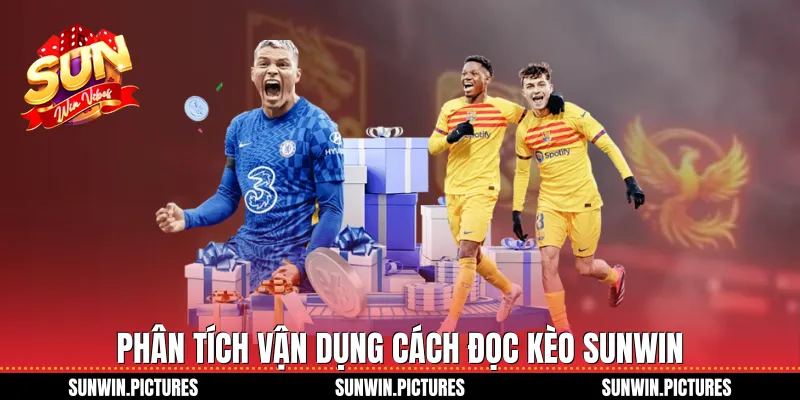 Phân tích vận dụng cách đọc kèo Sunwin
