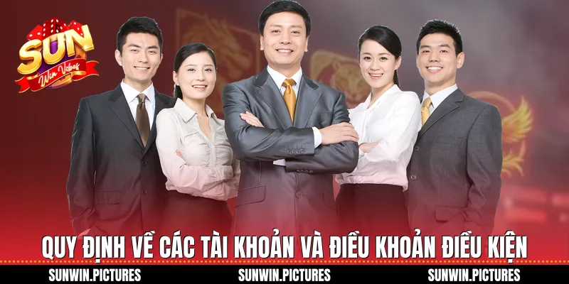 Quy định về các tài khoản và điều khoản điều kiện