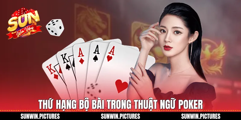 Thứ hạng bộ bài trong thuật ngữ poker