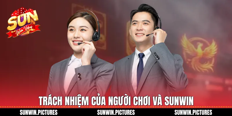 Trách nhiệm của người chơi và Sunwin