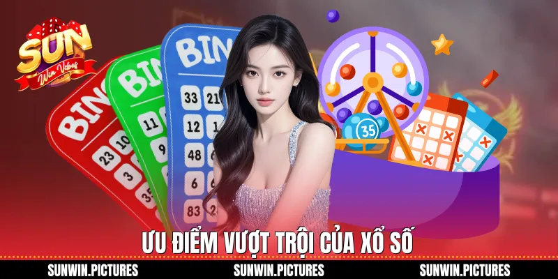 Ưu điểm vượt trội của xổ số
