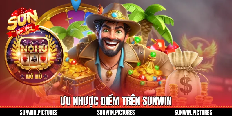Ưu nhược điểm trên Sunwin